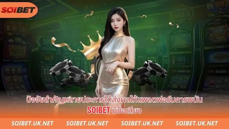Một số yếu tố nổi bật làm nên tên tuổi nền tảng cá cược soibet